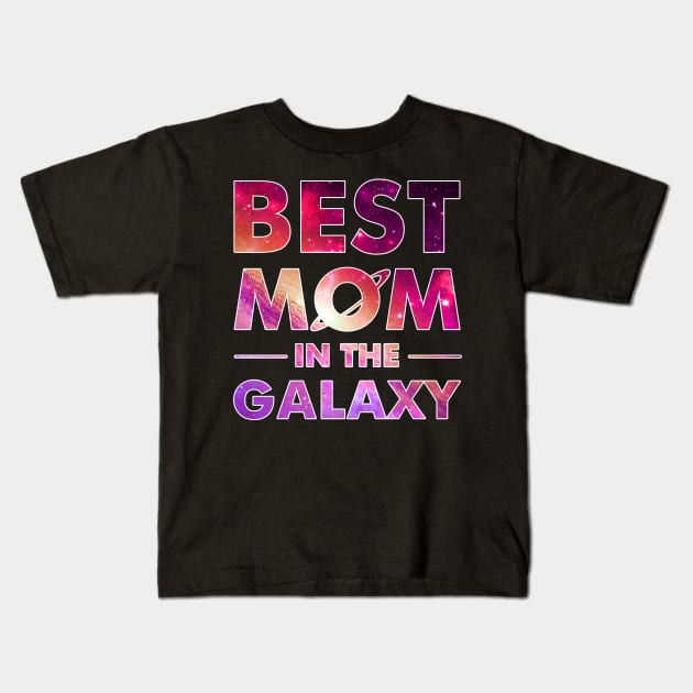 Best Mom In The Galaxy T-shirt For Mother_s Day Kids T-Shirt by danielsho90